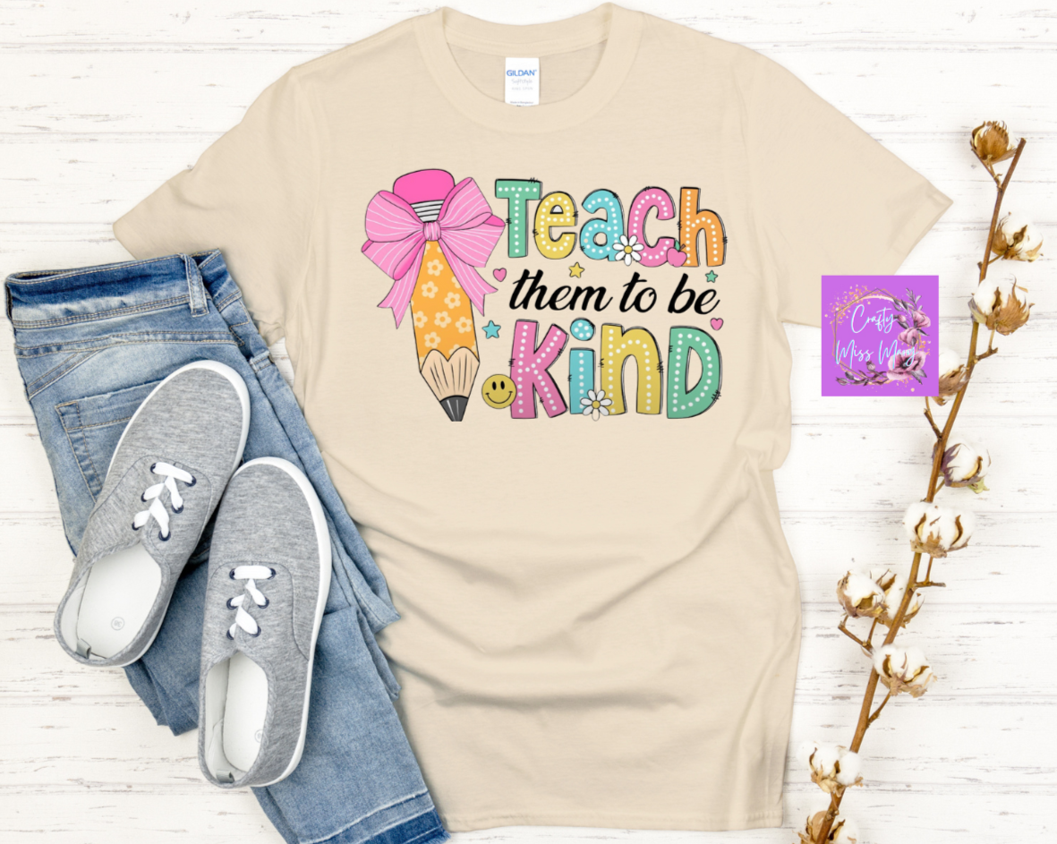 Teach Them To Be Kind -Shirt