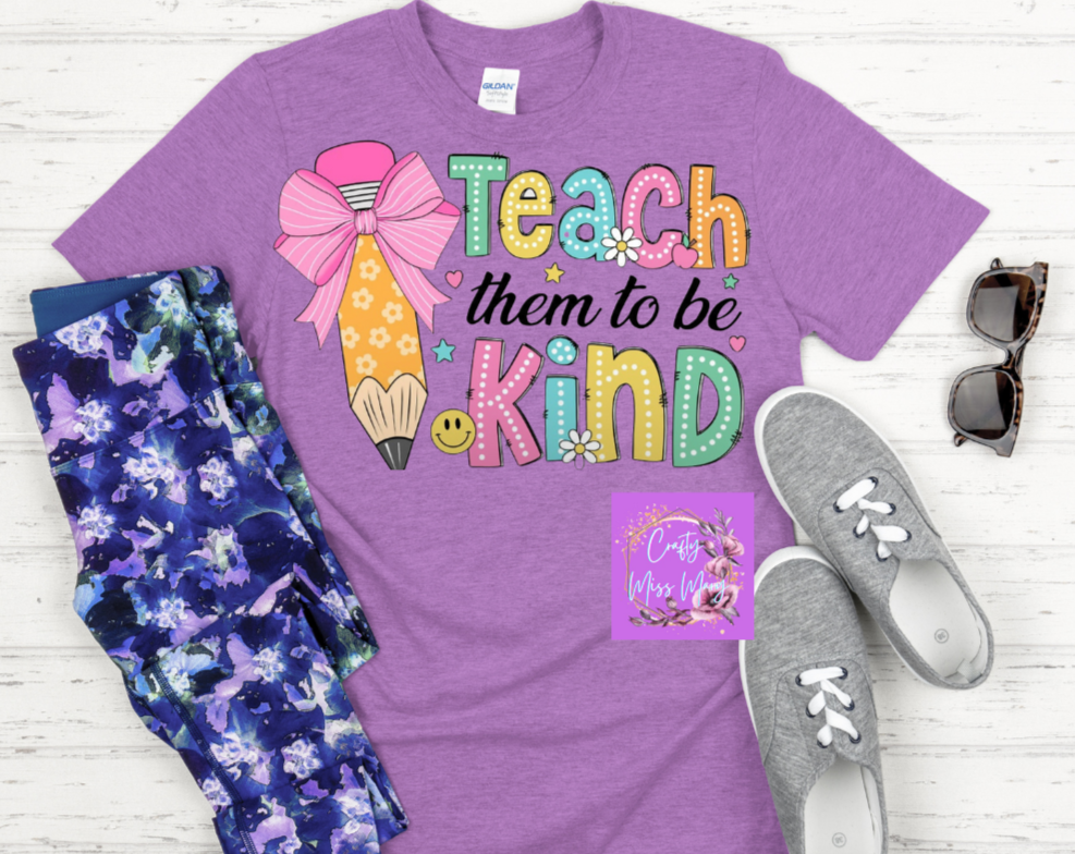 Teach Them To Be Kind T-Shirt