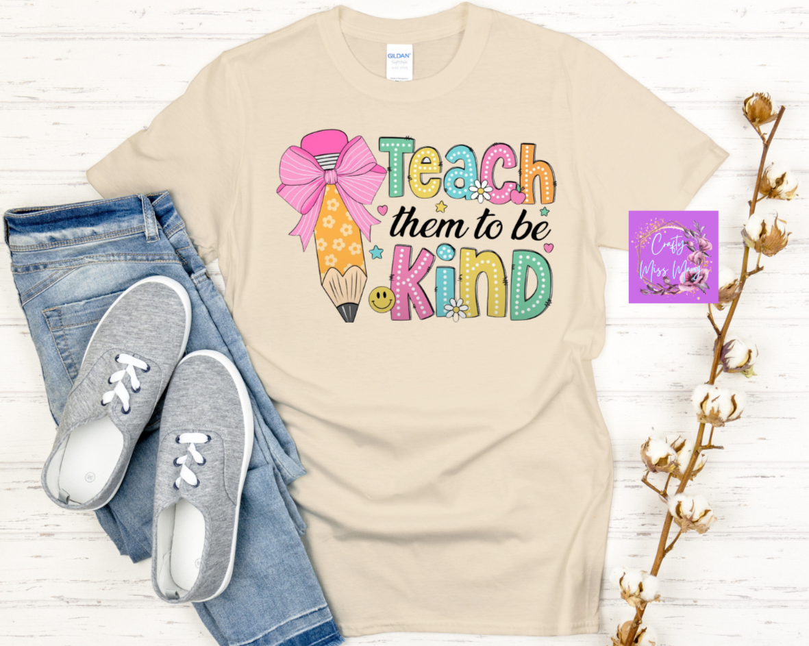 Teach Them To Be Kind T-Shirt